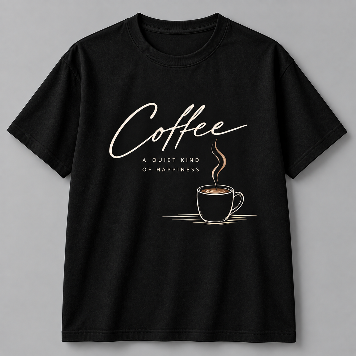 ATLAIRE Coffee Regular Fit T-Shirt | Minimalist “A Quiet Kind of Happiness” Graphic Tee